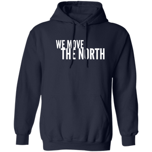 We Move The North (text) Hoodie 8 oz