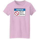 Do Not Talk To Operator Ladies' T-Shirt